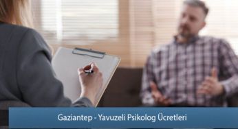 Gaziantep – Yavuzeli Psikolog Ücretleri
