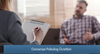 Osmaniye Psikolog Ücretleri
